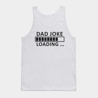 Dad joke loading, please wait Tank Top